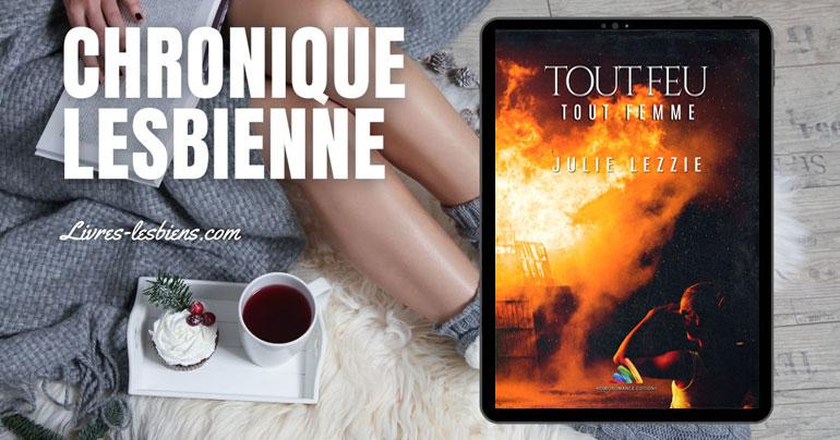 Chroniclle lesbienne, tout feu tout femme, roman lesbien de julie lezzie