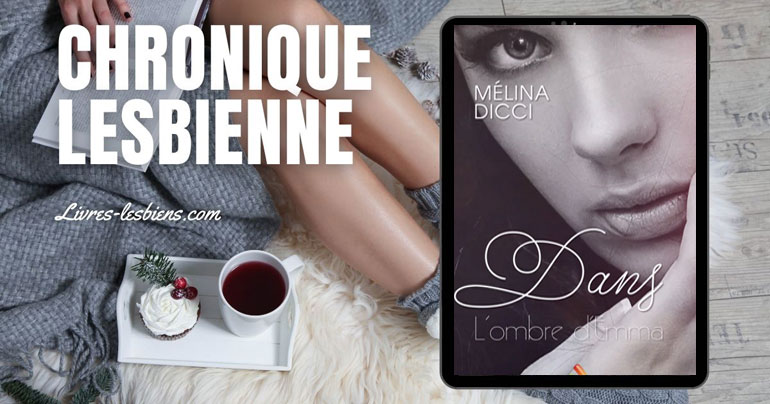&quot;Dans l’ombre d’Emma&quot;, chronique du roman de Mélina Dicci