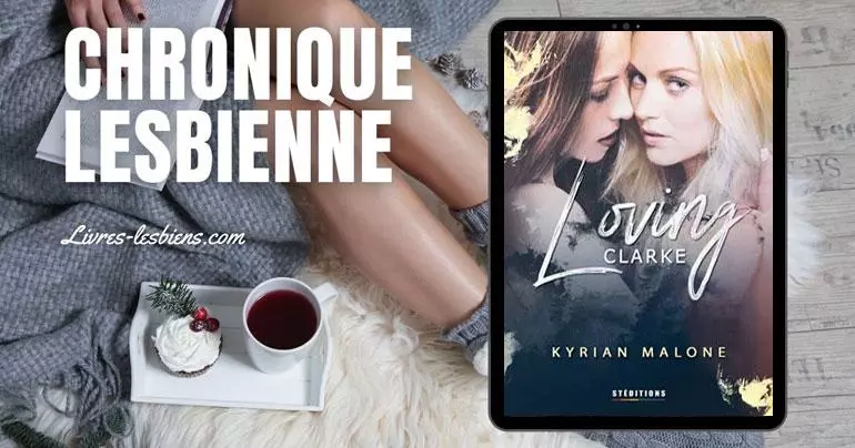 Thriller lesbien : &quot;Loving Clarke&quot; de Kyrian Malone